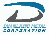 DHANLAXMI METAL CORPORATION