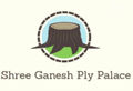 Shree Ganesh Ply Palace