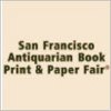San Francisco Antiquarian Book Print & Paper Fair 2022
