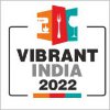 VIBRANT INDIA- 2022