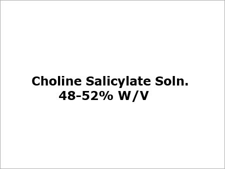 Choline Salicylate Soln. 48-52% W/v