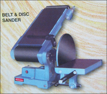 Belt And Disc Sander - High Grade Raw Materials, Durable Quality Design