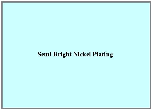 Semi Bright Nickel Plating