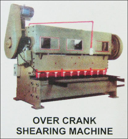 Over Crank Shearing Machine