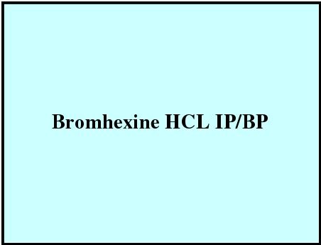 Bromhexine HCL IP/BP
