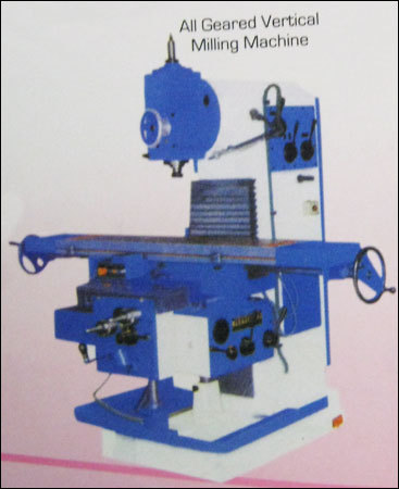 All Geared Vertical Milling Machine