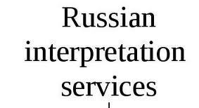 Russian Interpretation Services By WINSOME TRANSLATORS PVT. LTD.