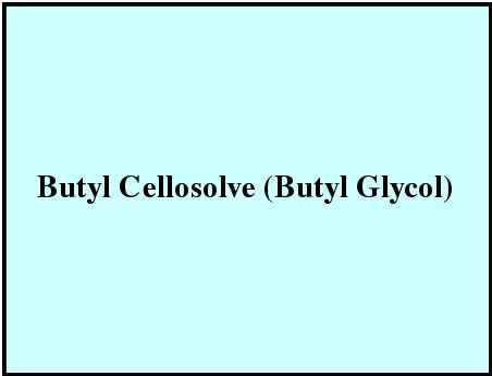 Butyl Cellosolve (Butyl Glycol)