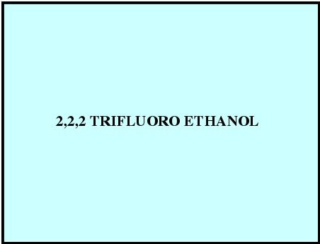 2,2,2 TRIFLUORO ETHANOL 