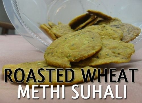 Roasted Wheat Methi Suhali