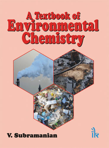 A Textbook Of Environmental Chemistry Book