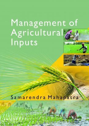 Management Of Agricultural Inputs (Samarendra Mahapatra) Book