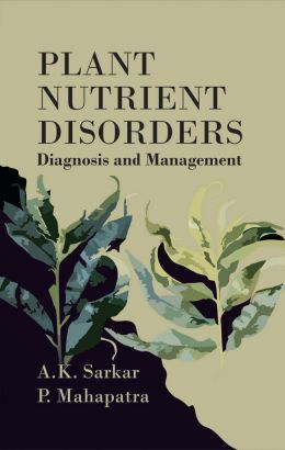 Plant Nutrient Disorders (Diagnosis And Management) Book