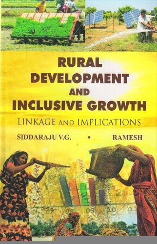 Rural Development And Inclusive Growth Linkage And Implications 1st Edition Books