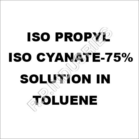 Iso Propyl Iso Cyanate - 75 % Solution In Toluene (CAS No. 1795 - 48 - 8)