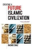 Creating a Future Islamic Civilization Book