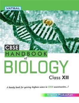 Cbse Handbook Of Biology - Class Xii