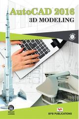 Auto Cad 2016 3d Modeling By Mercury Learning