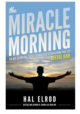 The Miracle Morning: The Not-so-obvious Secret Guaranteed To Transform Your Life Book