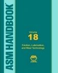 Asm Handbook Volume 18: Friction, Lubrication, And Wear Technology