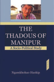 The Thadous Of Manipur A Socio-Political Study