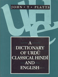 A Dictionary of Urdu, Classical Hindi and English Book