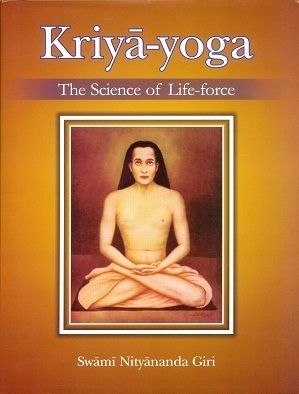 Kriya-yoga: The Science Of Life-force Book