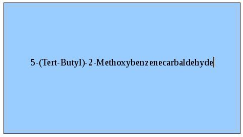  5- (टर्ट-ब्यूटाइल) -2-मेथॉक्सीबेनजेनेकारबल्डिहाइड 