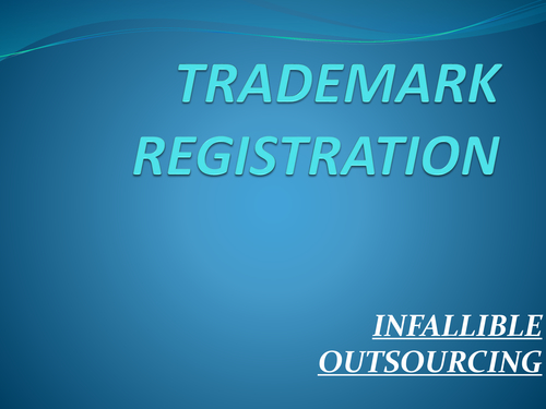 Trademark Registration Services By INFALLIBLE OUTSOURCING