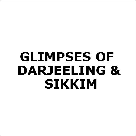 GLIMPSES OF DARJEELING AND SIKKIM