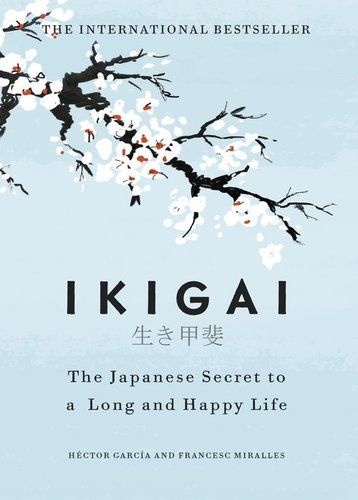 Ikigai The Japanese Secret to a Long and Happy Life Book