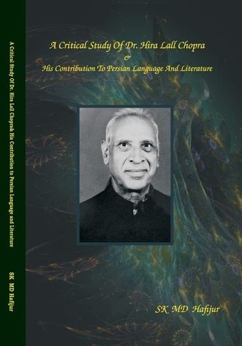 Offset Printing A Critical Study Of Dr Hira Laal Chopra And His Contribution To Persian Language And Literature Book