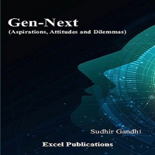 GEN-NEXT (Aspirations, Attitudes and Dilemmas) Story of Closely-Knit Group of Youth Book
