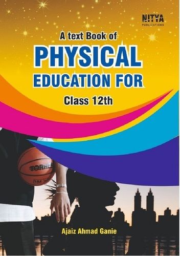 A Text Book Of Physical Education For Class Xii