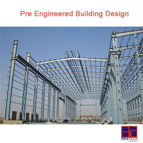 Pre Engineered Building Design By Sristech Designers & Consultants Pvt. Ltd.