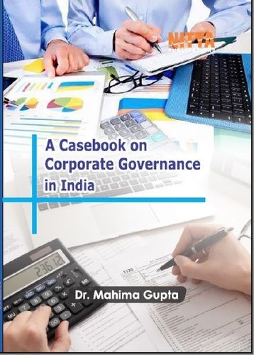 A Casebook on Corporate Governance in India Written By Mahima Gupta