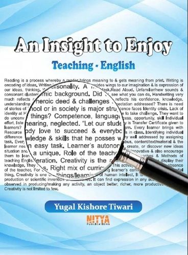 An Insight To Enjoy Teaching - English Book Written By Yugal Kishore Tiwari Board Thickness: 0.3 Centimeter (Cm)