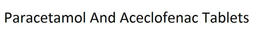 Paracetamol And Aceclofenac Anti-Inflammatory Tablets, 10x10 Blister