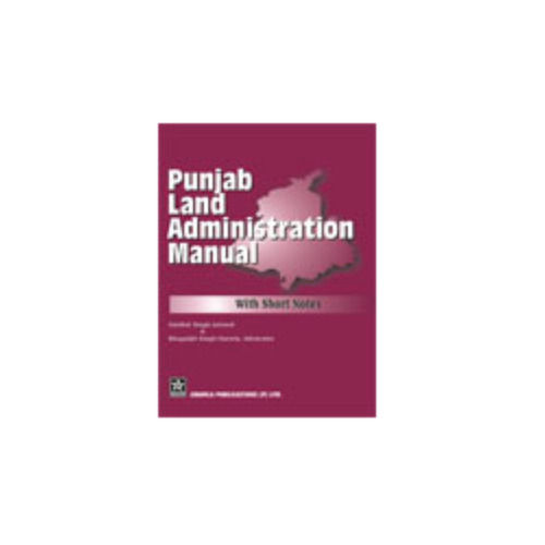 Punjab Land Administration Manual With Short Notes Land Taxation Educational Book