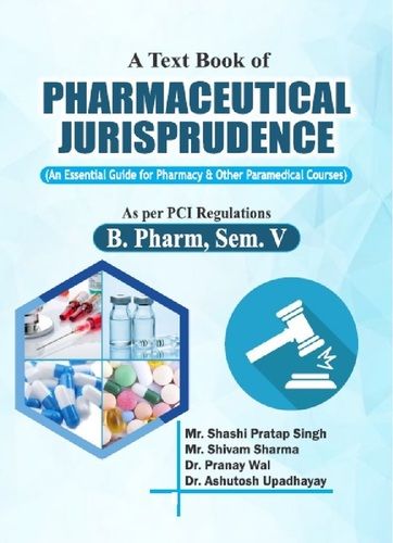A Text Book of Pharmaceutical Jurisprudence (An Essential Guide for Pharmacy and Other Paramedical Courses)