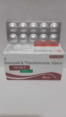 Tolfix-E Etoricoxib And Thiocolchicoside Tablets Specific Drug