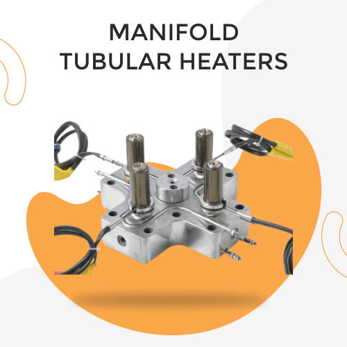 Heat Resistant Manifold Tubular Heaters