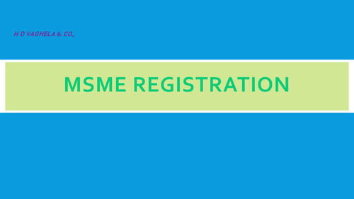 MSME Registration Services By H D VAGHELA & CO.