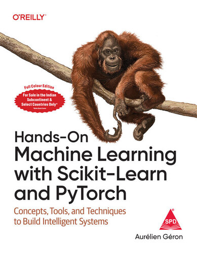 Hands On Machine Learning With Scikit Learn and PyTorch Full Colour Edition Book