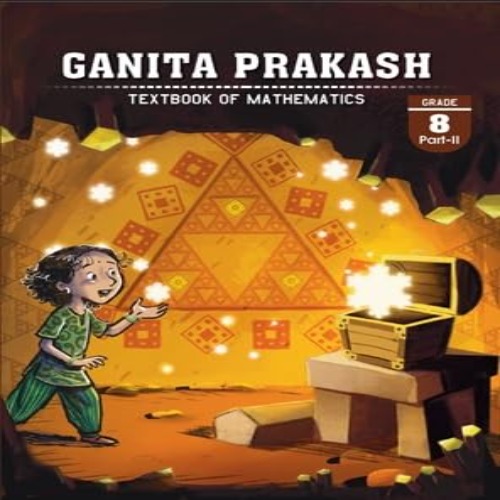Ganita Prakash Textbook of Mathematics For Grade 8 Part-2 NCERT Book - Cardboard Board, A4 Size, Perfect Bound, Paperback | Concept Driven Explanations, Step by Step Problem Solving, Interactive Exercises