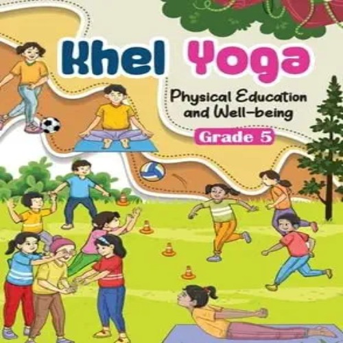 Khel Yoga Physical Education and Well Being Grade 5 NCERT Book