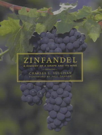 Zinfandel:A History Of A Grape And Its Wine Book