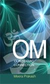 Om : Our Cosmic Connection Book