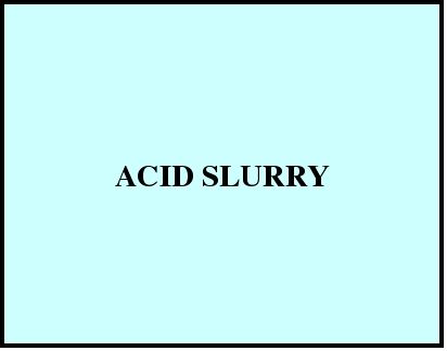 ACID SLURRY