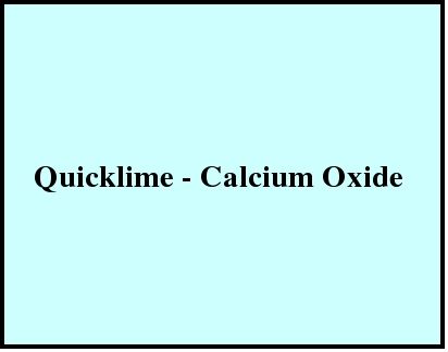 Quicklime - Calcium Oxide